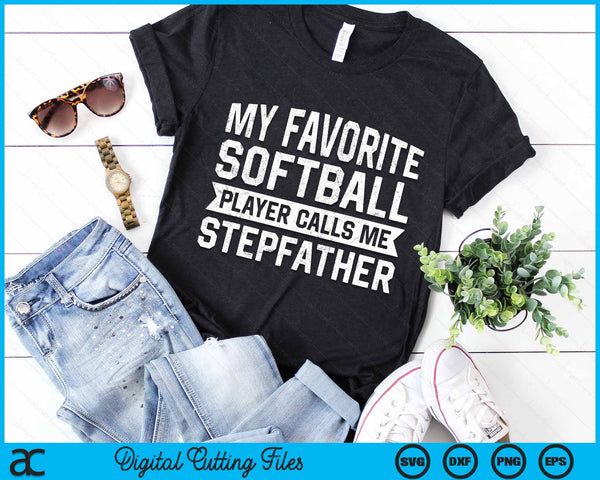 My Favorite Softball Player Calls Me Stepfather SVG PNG Digital Cutting File