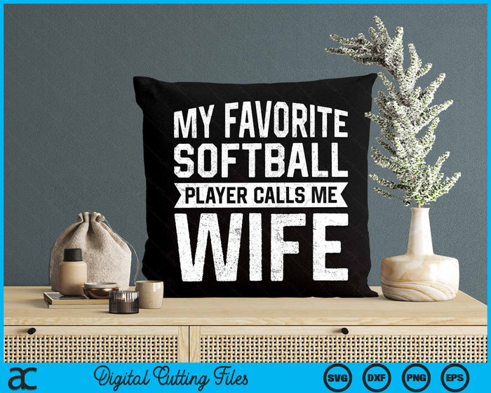 My Favorite Softball Player Calls Me Wife SVG PNG Digital Cutting File