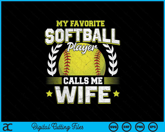 My Favorite Softball Player Calls Me Wife Softball SVG PNG Digital Cutting File