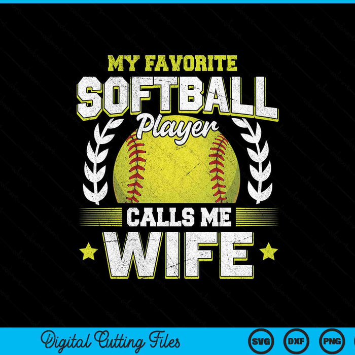 My Favorite Softball Player Calls Me Wife Softball SVG PNG Digital Cutting File