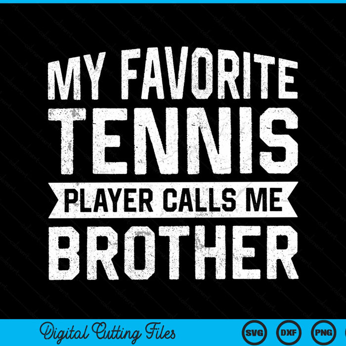 My favorite tennis player calls me brother SVG cut file