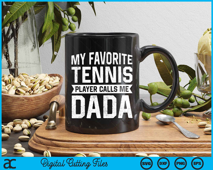 My Favorite Tennis Player Calls Me Dada Fathers Day SVG PNG Digital Cutting Files