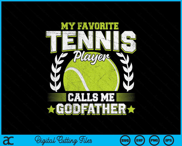 My favorite tennis player calls me godfather tennis SVG cut file