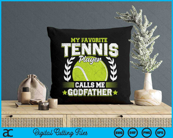 My Favorite Tennis Player Calls Me Godfather Tennis SVG PNG Digital Printable Files