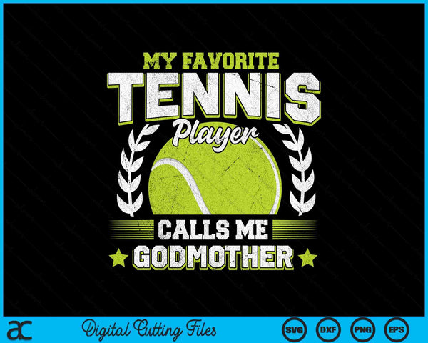My favorite tennis player calls me godmother tennis SVG cut file