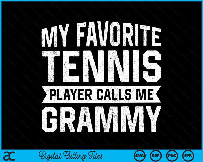 My Favorite Tennis Player Calls Me Grammy SVG PNG Digital Cutting Files