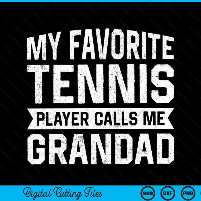 My favorite tennis player calls me grandad SVG cut file