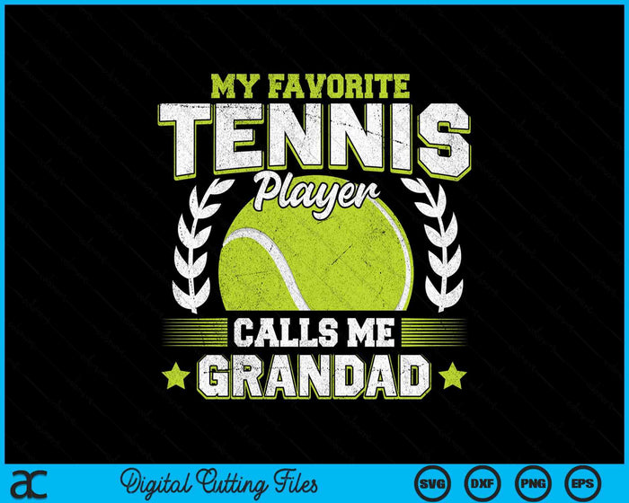 My Favorite Tennis Player Calls Me Grandad Tennis SVG PNG Digital Printable Files