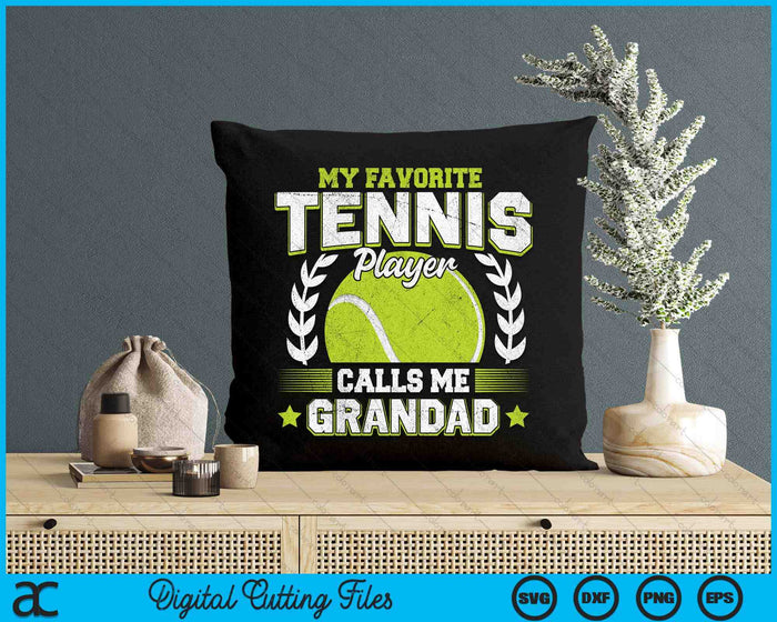 My Favorite Tennis Player Calls Me Grandad Tennis SVG PNG Digital Printable Files