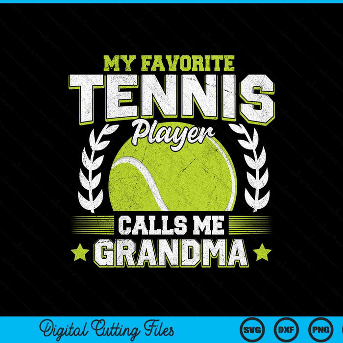 My Favorite Tennis Player Calls Me Grandma Tennis SVG PNG Digital Printable Files