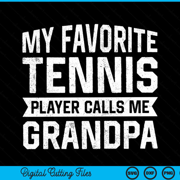 My favorite tennis player calls me grandpa SVG cut file