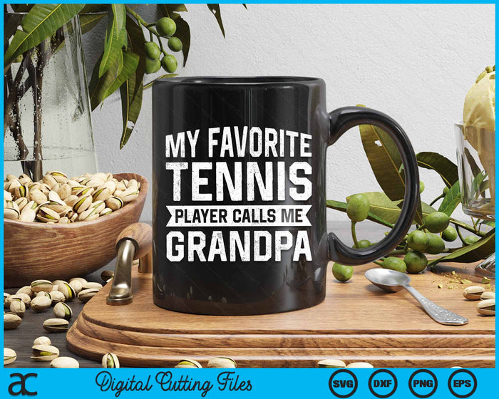 My Favorite Tennis Player Calls Me Grandpa SVG PNG Digital Cutting Files