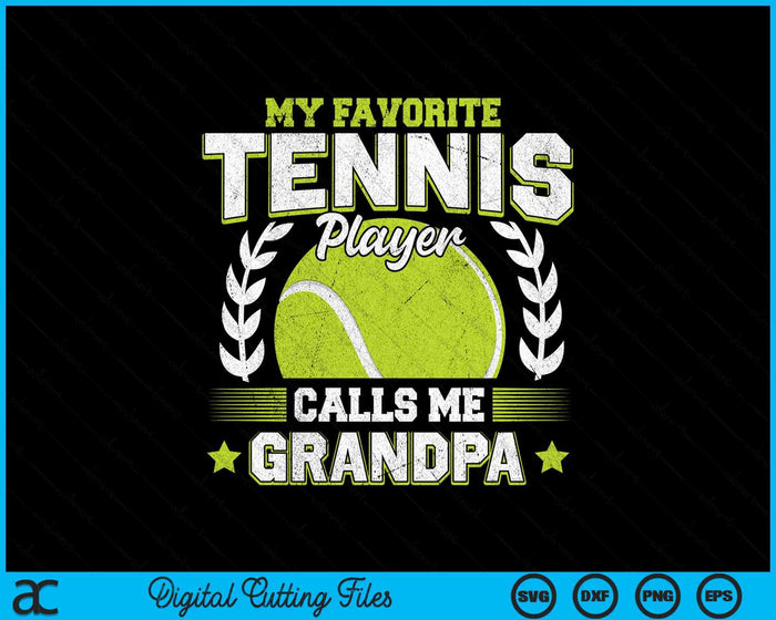 My Favorite Tennis Player Calls Me Grandpa Tennis SVG PNG Digital Printable Files