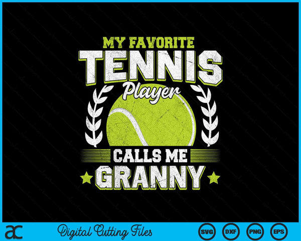 My favorite tennis player calls me granny tennis SVG cut file