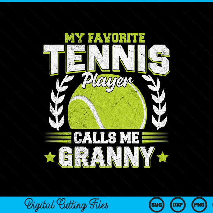 My favorite tennis player calls me granny tennis SVG cut file