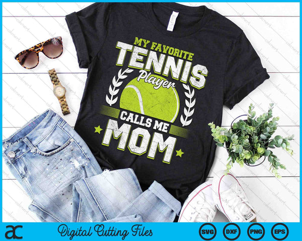 My Favorite Tennis Player Calls Me Mom Tennis SVG PNG Digital Printable Files