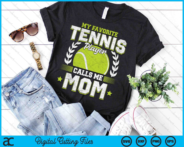 My Favorite Tennis Player Calls Me Mom Tennis SVG PNG Digital Printable Files