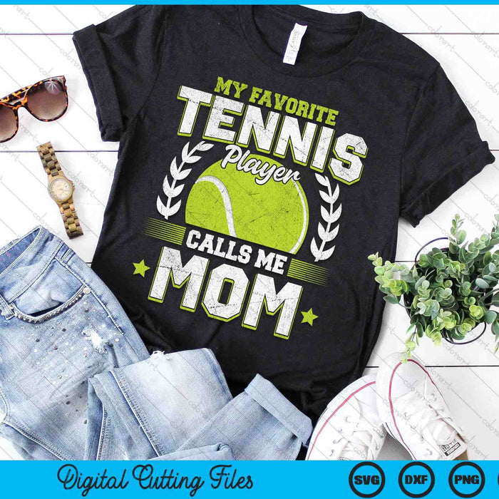 My Favorite Tennis Player Calls Me Mom Tennis SVG PNG Digital Printable Files