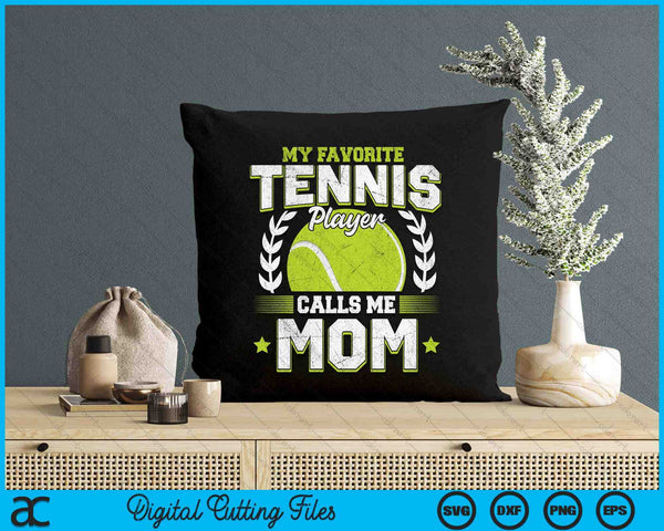 My Favorite Tennis Player Calls Me Mom Tennis SVG PNG Digital Printable Files