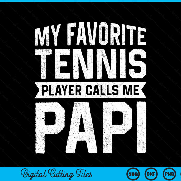 My favorite tennis player calls me papi SVG cut file