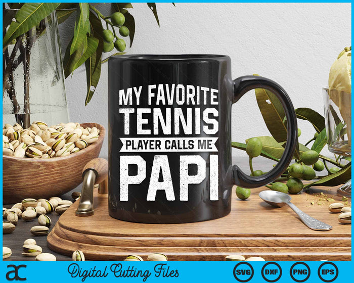 My Favorite Tennis Player Calls Me Papi SVG PNG Digital Cutting Files