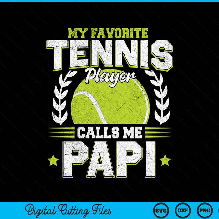 My favorite tennis player calls me papi tennis SVG cut file
