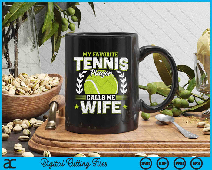 My Favorite Tennis Player Calls Me Wife Tennis SVG PNG Digital Printable Files