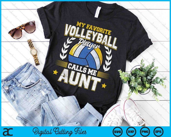 My Favorite Volleyball Player Calls Me Aunt Volleyball SVG PNG Digital Printable Files