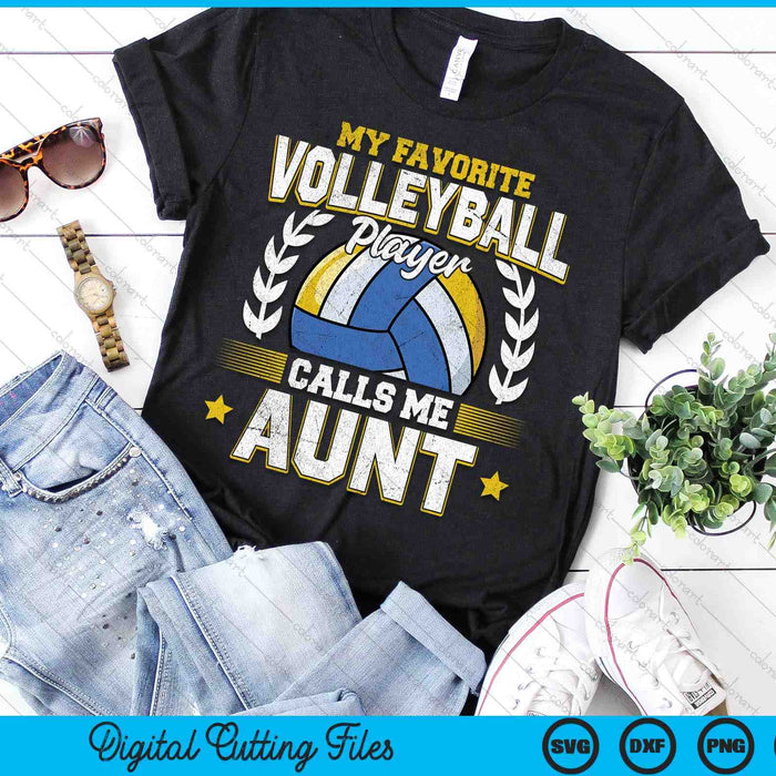 My Favorite Volleyball Player Calls Me Aunt Volleyball SVG PNG Digital Printable Files