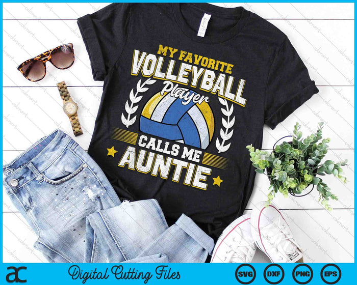 My Favorite Volleyball Player Calls Me Auntie Volleyball SVG PNG Digital Printable Files