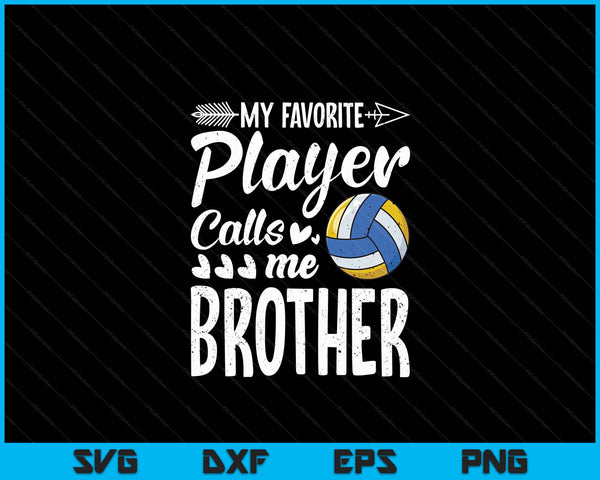 Mijn favoriete volleybalspeler noemt me BrotherSVG PNG digitale snijbestanden 