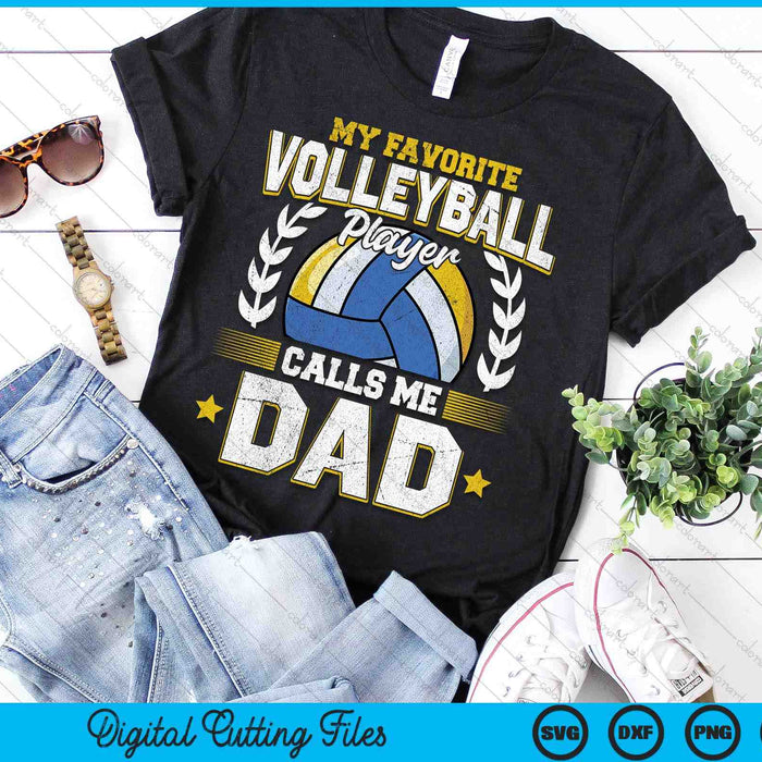 My Favorite Volleyball Player Calls Me Dad Volleyball SVG PNG Digital Printable Files