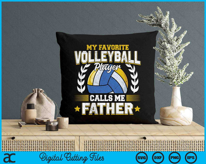 My Favorite Volleyball Player Calls Me Father Volleyball SVG PNG Digital Printable Files