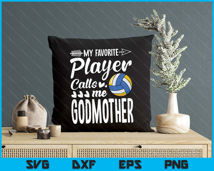 My Favorite Volleyball Player Calls Me Godmother SVG PNG Digital Cutting Files