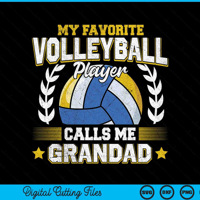 My favorite volleyball player calls me grandad volleyball SVG PNG cut file for Cricut