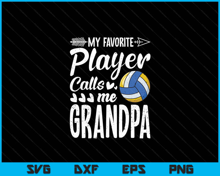 My Favorite Volleyball Player Calls Me Grandpa SVG PNG Digital Cutting Files