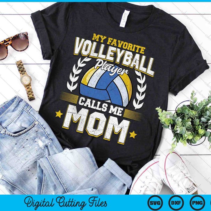 My Favorite Volleyball Player Calls Me Mom Volleyball SVG PNG Digital Printable Files