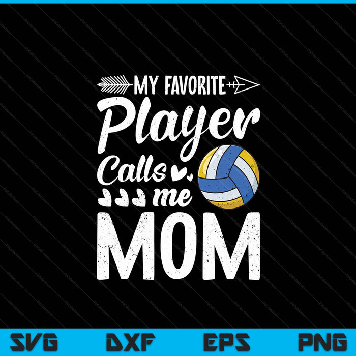 My favorite volleyball player calls me mom SVG cut file