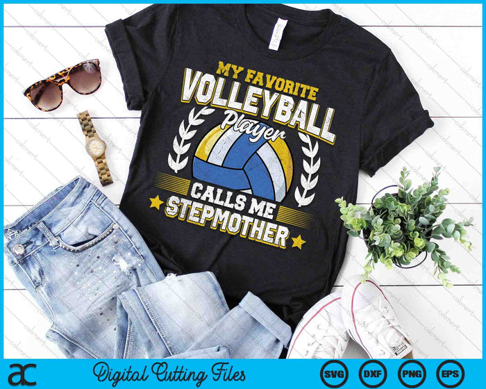 My Favorite Volleyball Player Calls Me Stepmother Volleyball SVG PNG Digital Printable Files