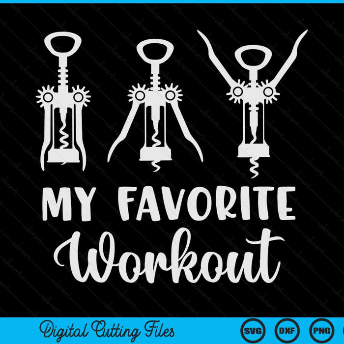 My Favorite Workout Funny Wine Lover Womens Exercise SVG PNG Digital Printable Files
