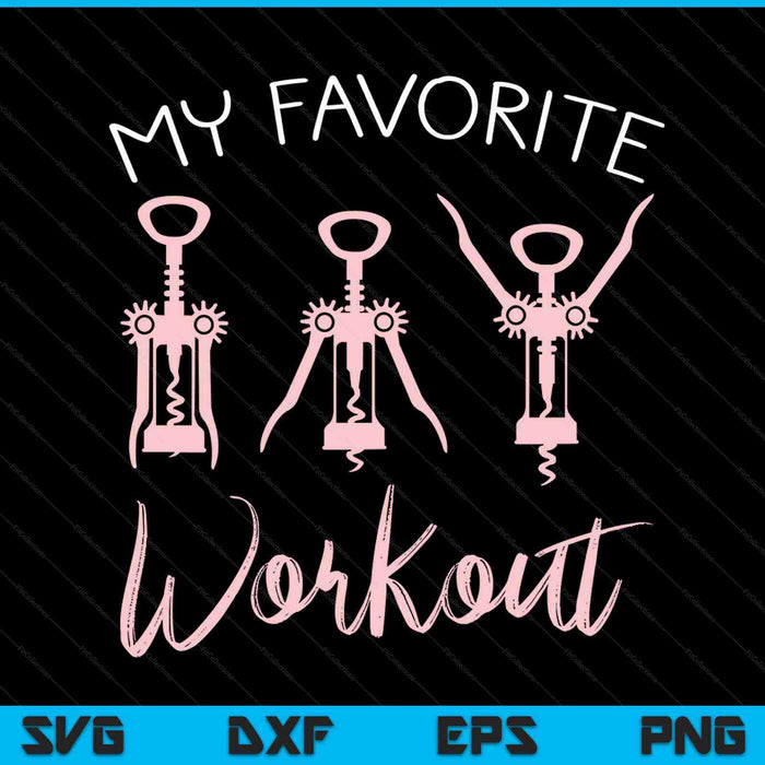 My favorite workout wine lover womens exercise quote SVG cut file