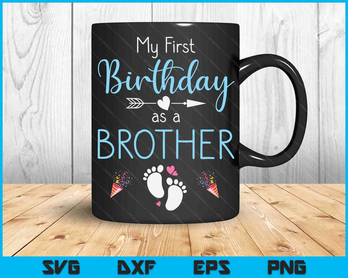 My First Birthday As A Brother Pregnancy Announcement Gift SVG PNG Digital Cutting Files