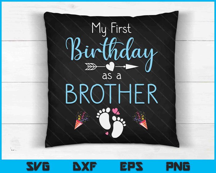 My First Birthday As A Brother Pregnancy Announcement Gift SVG PNG Digital Cutting Files