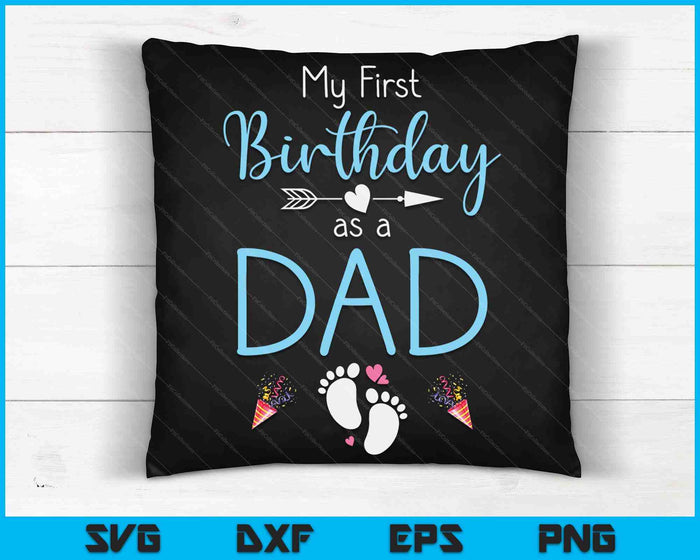 My First Birthday As A Dad Pregnancy Announcement Gift SVG PNG Digital Printable Files