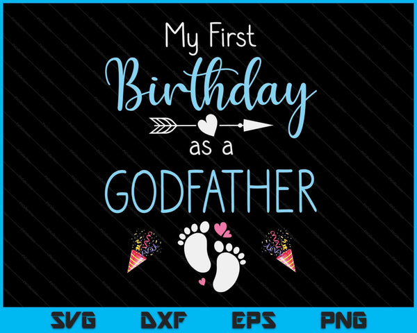 My First Birthday As A Godfather Pregnancy Announcement Gift SVG PNG Digital Cutting Files