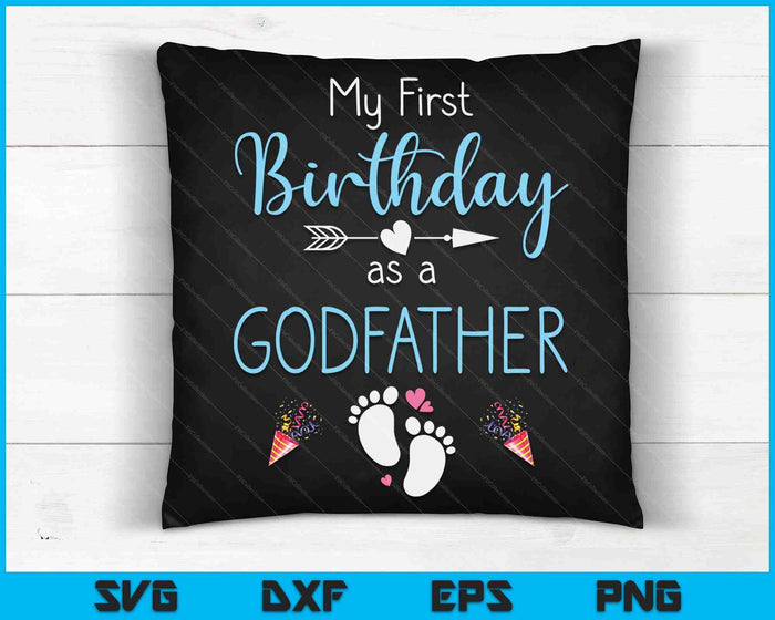 My First Birthday As A Godfather Pregnancy Announcement Gift SVG PNG Digital Cutting Files