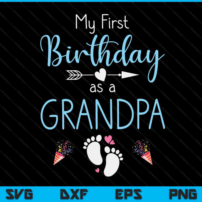 My first birthday as a grandpa pregnancy announcement SVG cut file