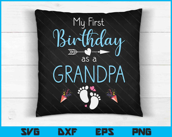 My First Birthday As A Grandpa Pregnancy Announcement Gift SVG PNG Digital Cutting Files