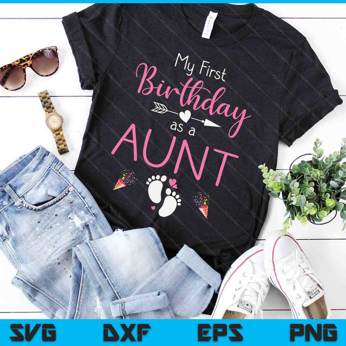 My First Birthday As An Aunt Pregnancy Announcement Gift SVG PNG Digital Cutting Files