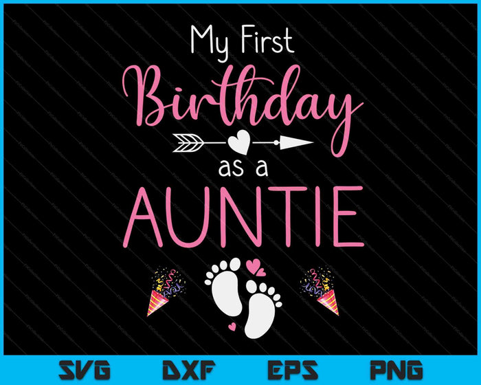 My First Birthday As An Auntie Pregnancy Announcement Gift SVG PNG Digital Cutting Files